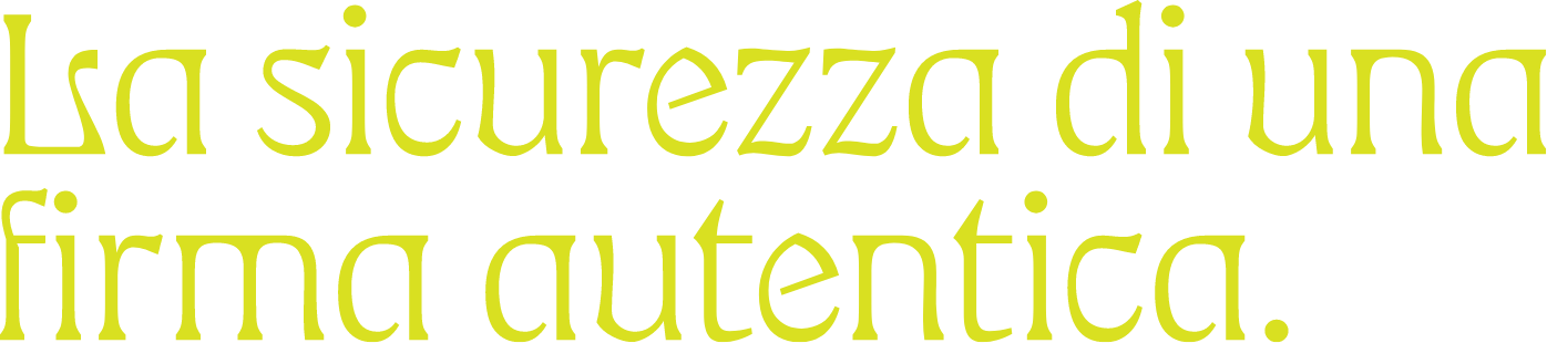 La sicurezza di una firma autentica.